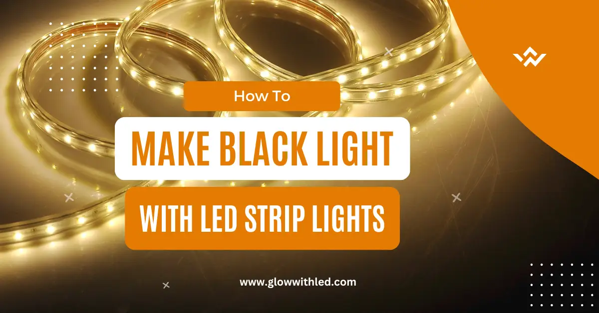 make black light with led strip lights