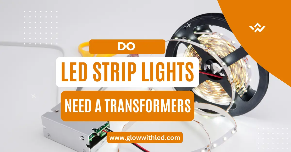 do led strip lights need a transformers