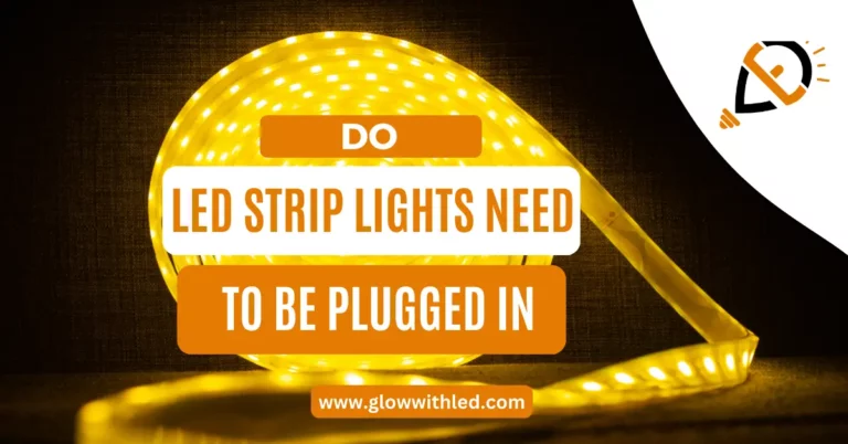 do led strip lights need to be plugged in