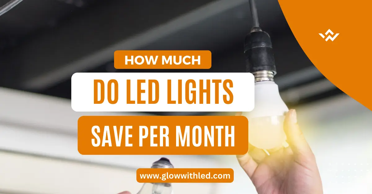 how much do led lights save per month