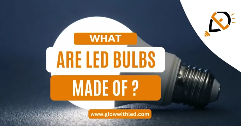 what are led bulbs made of