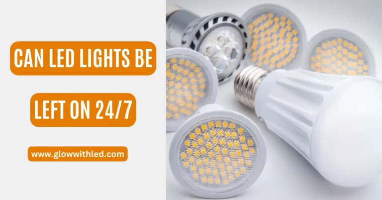 can led lights be left on 24/7